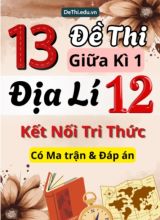 13 Đề thi giữa kì 1 Địa lí 12 Kết nối tri thức (Có Ma trận & Đáp án)